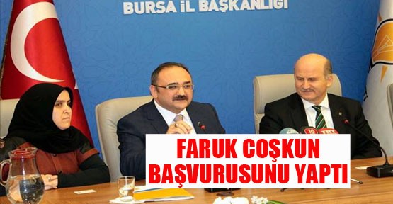 Faruk Çoşkun Aday Adaylığı Başvurusunu Yaptı