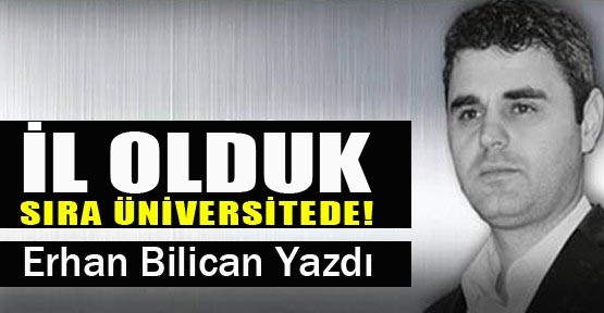 İL OLDUK, SIRA ÜNİVERSİTEDE!