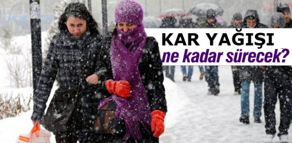 Kar yağışı ne kadar sürecek?