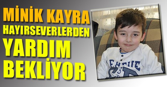 Minik Kayra yardım bekliyor