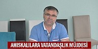 Ahıskalılara Vatandaşlık Müjdesi