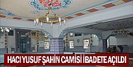 Hacı Yusuf Şahin Camisi İbadete Açıldı