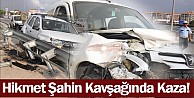 Hikmet Şahin Kavşağında Kaza!