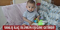 Yanlış ilaç ölümün eşiğine getirdi!