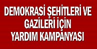 Demokrasi şehitleri ve gazileri için yardım kampanyası