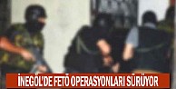 İnegöl'de Fetö Operasyonları Sürüyor