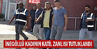 İnegöllü kadının katil zanlısı tutuklandı!