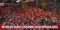 On binler darbe girişimine karşı meydanlarda