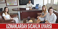 Uzmanlardan Sıcaklık Uyarısı