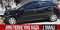 Aynı yerde yine kaza: 1yaralı