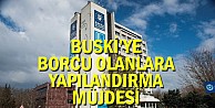 Buski’ye borcu olanlara yapılandırma müjdesi