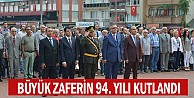 Büyük Zaferin 94. Yılı Kutlandı