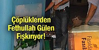 Çöplüklerden Fethullah Gülen fışkırıyor