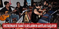 Enstrüman ve Sanat Kurslarının Kayıtları Başlıyor