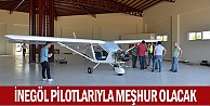 İnegöl Pilotlarıyla  Meşhur Olacak