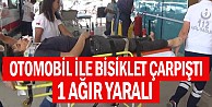 Otomobil ile Bisiklet Çarpıştı: 1 Ağır Yaralı