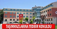 Taşınmazlarına tedbir konuldu