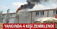 Yangında 4 kişi zehirlendi