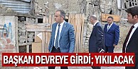 Başkan Devreye Girdi; Yıkılacak