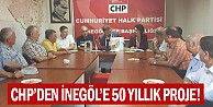 CHP'den İnegöl'e 50 yıllık proje