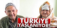 Türkiye yaşlanıyor!