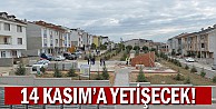 14 Kasım’a Yetişecek!