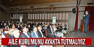 Aile Kurumunu Ayakta Tutmalıyız