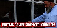 Büfenin camını kırıp içeri girdiler!