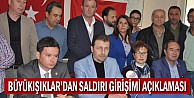 Büyükışıklar'dan saldırı girişimi açıklaması