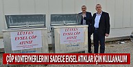 "Çöp Konteynerlerını Sadece Evsel Atıklar İçin Kullanalım"