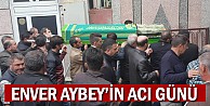 Enver Aybey'in acı günü