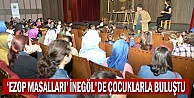 “Ezop Masalları”  İnegöl'de Çocuklarla Buluştu