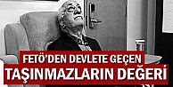 FETÖ'den devlete geçen taşınmazların değeri