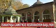 İshakpaşa Camii'nde restorasyon başlıyor!