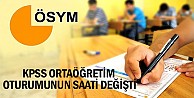 KPSS Ortaöğretim oturumunun saati değişti