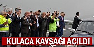 Kulaca Kavşağı Açıldı