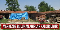 Merkezde Bulunan Ahırlar Kaldırılıyor