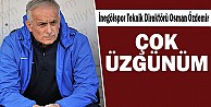 Özdemir:Çok üzgünüm