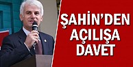 Şahin'den Açılışı Davet