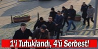 1'i tutuklandı, 4'ü serbest!