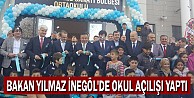 Bakan Yılmaz İnegöl'de Okul Açılışı Yaptı