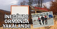 İnegöl'de ormanda yakalandı!