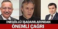 İnegöllü işadamlarından önemli çağrı