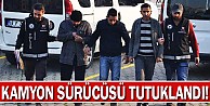 Kaçak sigara yüklü kamyonun sürücüsü tutuklandı