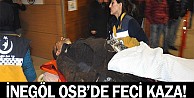 OSB'de Feci Kaza! Bacağı koptu