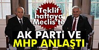 AK Parti ve MHP anlaştı!