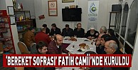 “Bereket Sofrası” Fatih Camii’nde kuruldu