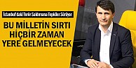 Bu milletin sırtı hiçbir zaman yere gelmeyecek