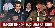 İnegöl'de Sağlıkçılara Saldırı!