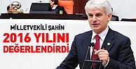 Milletvekili Hüseyin Şahin 2016 yılını değerlendirdi